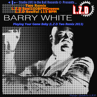 L.Z.D Feat. Barry White - Playing Your Game Baby (L.Z.D Two Remix 2013)