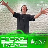 EoTrance #297 - Energy of Trance - hosted by BastiQ by Energy of Trance