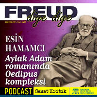 #10 Esin Hamamcı Anlatıyor: "Aylak Adam Romanında Oedipus Kompleksi" by Sanat Kritik