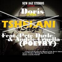 Tshelani uSabza Feat.Pete Doyle &amp; Andile Cruella (POETRY) by Doris Sabza