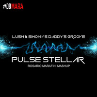 Lush &amp; Simon vs Daddy's Groove ft. TeamMate - Pulse Stellar (Rosario Marafini DeeJay Mashup) by Rosario Marafini DeeJay
