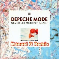 Depeche Mode - Never Let Me Down Remix Manuel G- by Manuel G