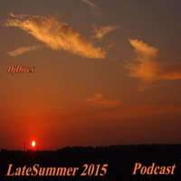 LateSummer 2015 Podcast by DjDirex