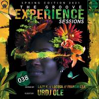 The Groove Experience Sessions Sprinig Edition 038 Mixed By FransmicSA by TheGrooveExperienceSessions