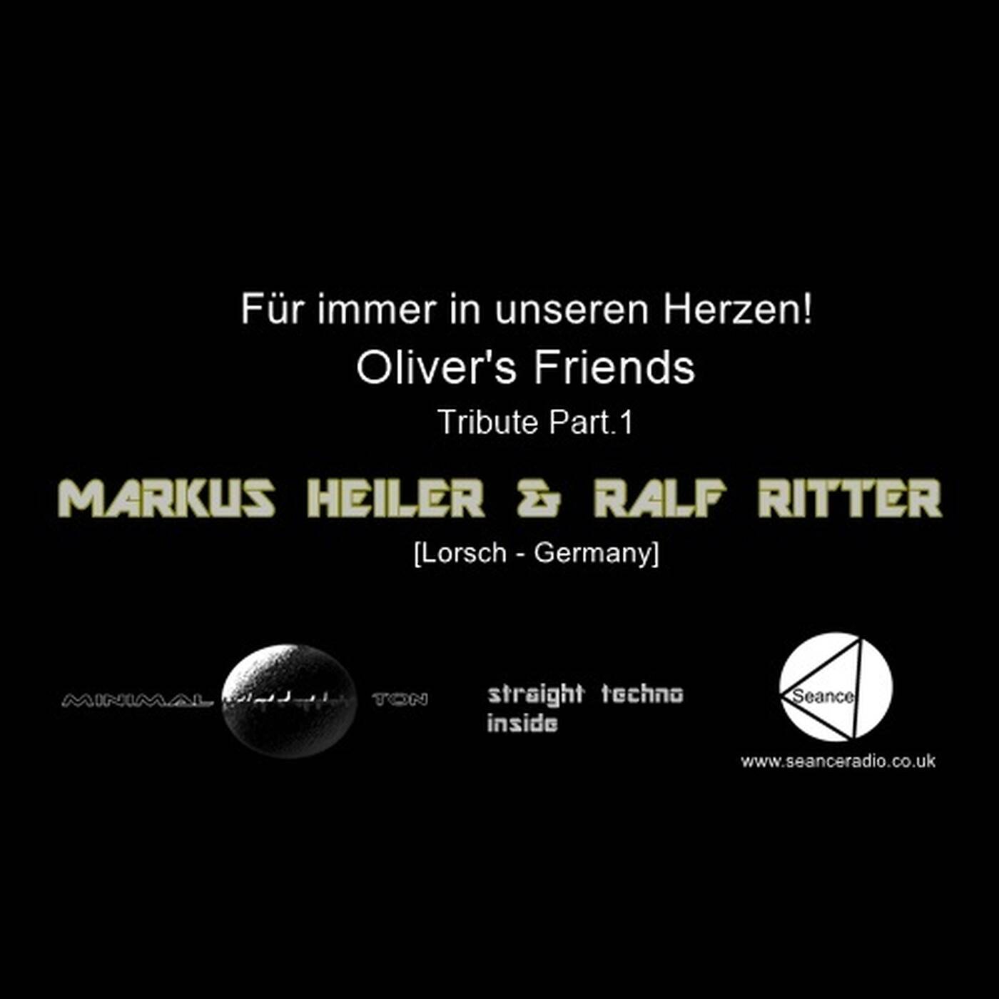Oliver's Friends '' Markus Heiler &amp; Ralf Ritter '' Tribute Part.1 @ Minimalton RadioShow [Germany] for Seance Radio [UK] episode artwork