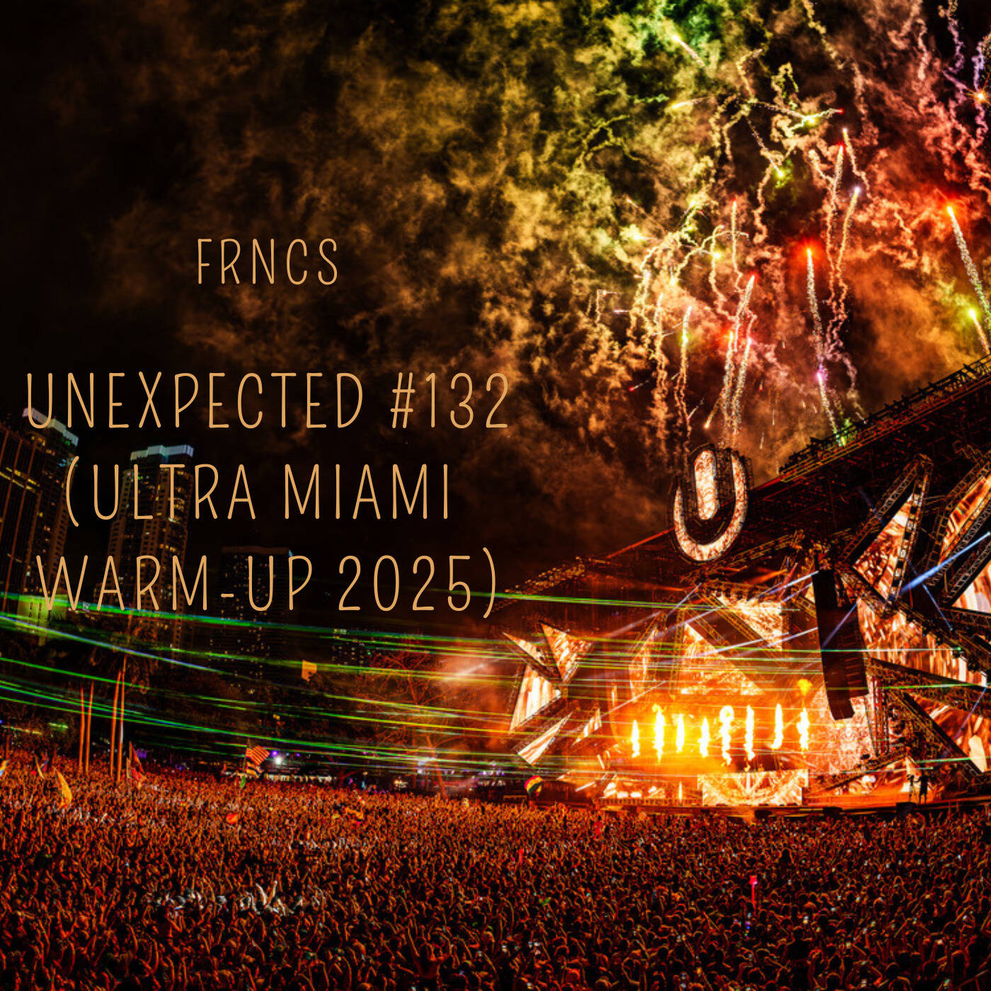 UNEXPECTED #132 ‭(ULTRA MUSIC FESTIVAL MIAMI WARM-UP MIX 2025) episode artwork
