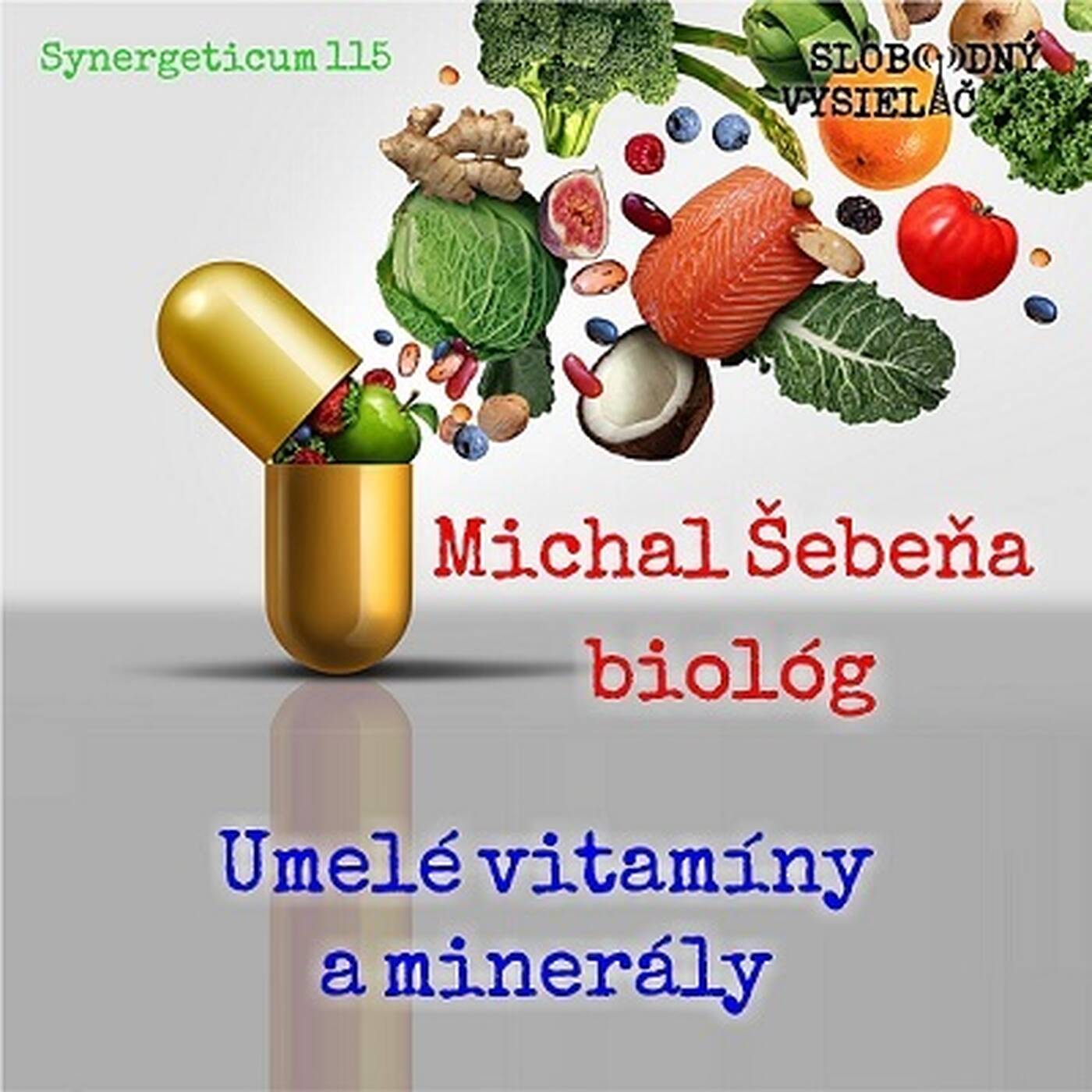 Synergeticum 115 - 2022-06-07 Umelé vitamíny a minerály - Michal Šebeňa episode artwork