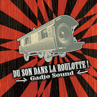DU SON DANS LA ROULOTTE ! (Gadjo Sound)
