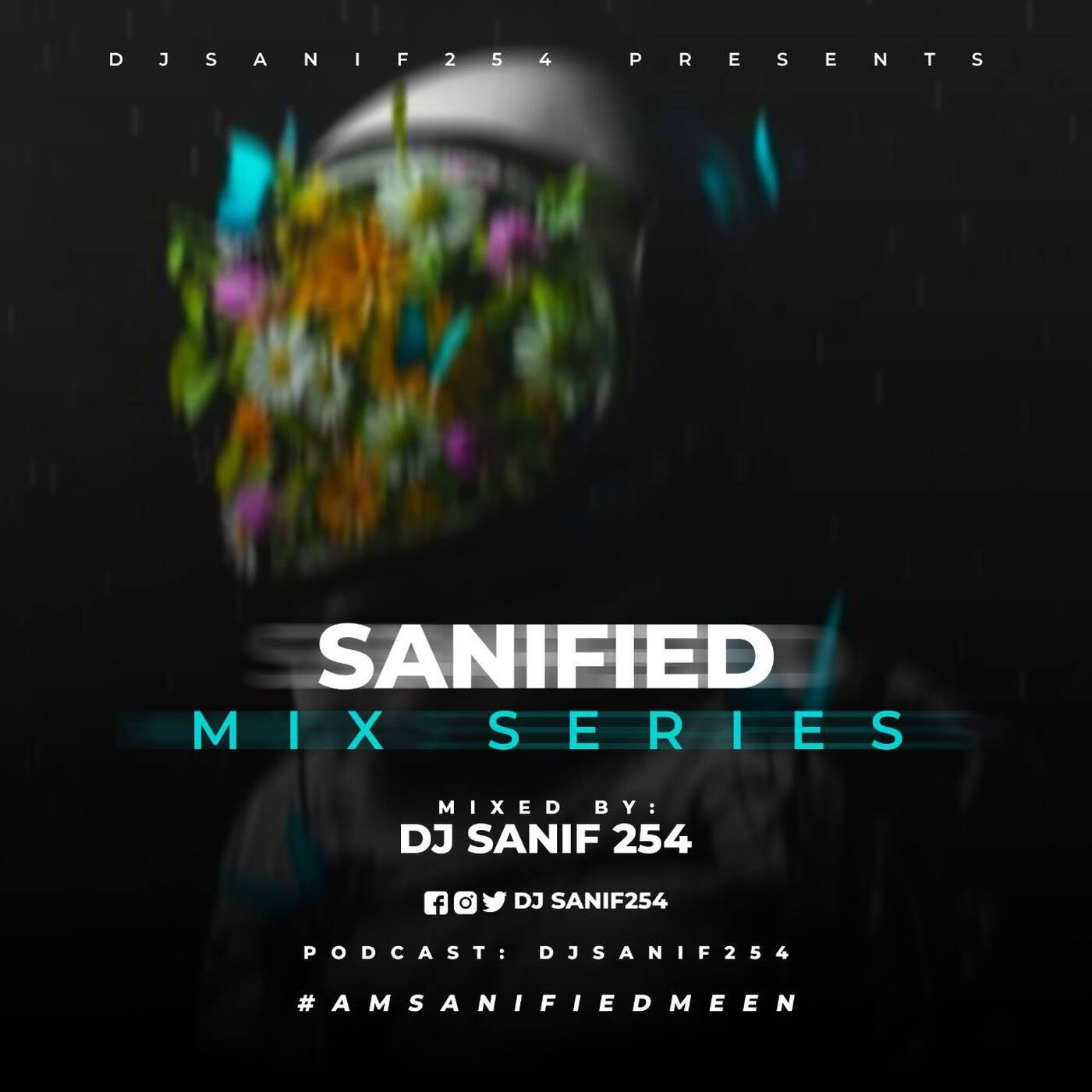 DJSANIF254 SANIFIED MIX SERIES [AFRO EDITION]