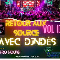 DjNdès Mix Live Sur ITMPROD Session Party Mix#150( Retour Aux Source vol 17 ) by ITMPROD Officiel