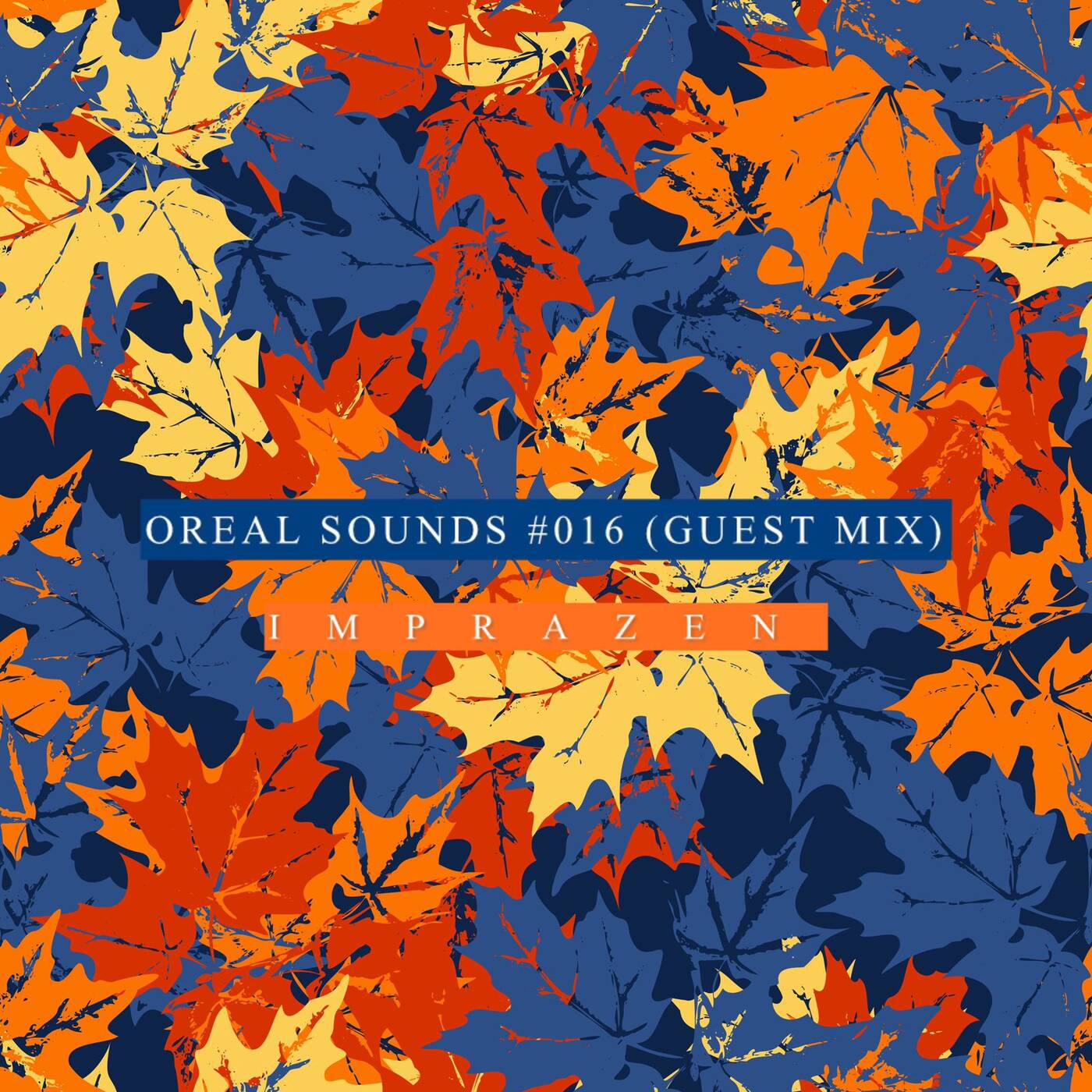 Oreal Sounds #016 (Guest Mix) - Imprazen episode artwork