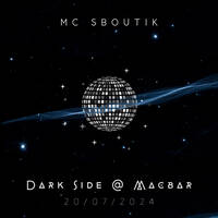Dark Side @ Macbar (20/07/2024) by MC Sboutik