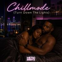 Chillmode (Turn Down The Lights) (Aired On 8-16-26) by Metro Beatz