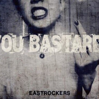 You Bastard - Eastrockers by Eastrockers