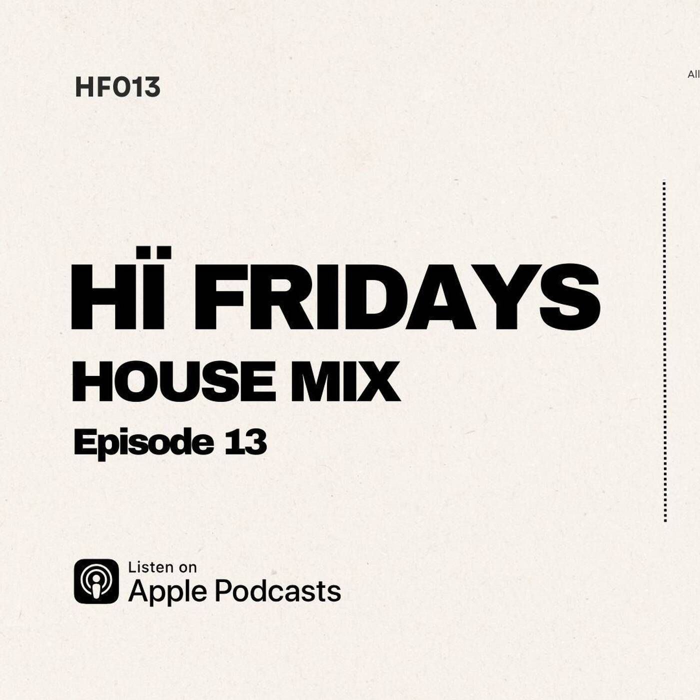 HÏ Fridays House Mix Episode 13 | Afro House DJ Mix | Enoo Napa | Manoo | Mayonie | Karyendasoul | Black Coffee | Ape Drums | Phila De Giant |
