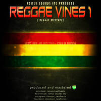 Reggae Vines Vol.1 (REGGAE MIX) by Romus Sounds Inc.