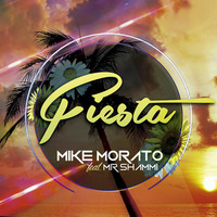 Mike Morato - Fiesta (feat. Mr Shammi) by Mike Morato