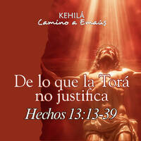 Hechos 13:13-39 | De lo que la Torá no justifica. by Kehila Camino a Emaus