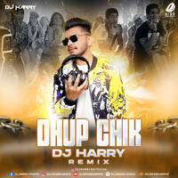 Dhup Chik (Remix) - DJ Harry by All Indian DJs Drive