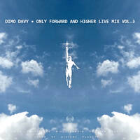 Dimo Davy - Only Forward and Higher Live Mix Vol.3 by DIMO DAVY