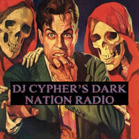 DJ cypher's Dark Nation Radio 4 October 2026 by cypheractive