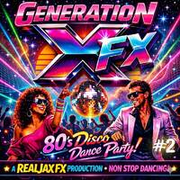 Generation x FX 2 ( full on 80's disco ) 🕺🏻🔥 by RealJax FX