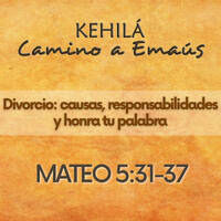 Mateo 5:31-37 | Divorcio: causas, responsabilidades y honra tu palabra by Kehila Camino a Emaus