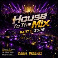 House To The Mix Part 5 by Karel Dikkers