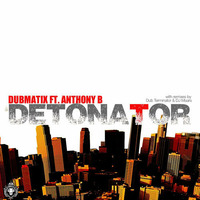 Dubmatix ft. Anthony B- Detonator (DJ Maars Remix) *OUT NOW!!* by DJ MAARS