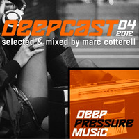 Deepcast 04 - by Marc Cotterell by FM Musik / Deep Pressure Music