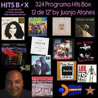 324 Programa Hits Box Vinyl Edition 12 de 12s by Juanjo Atanes by Topdisco Radio
