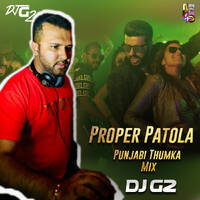 DJ G2 - Proper Patola (Punjabi Thumka Mix) by DJ G2 (Singapore)