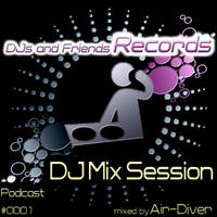 DJs And Friends Records DJ Mix Session Podcast #0001 - mixed by Air-Diver by Air-Diver