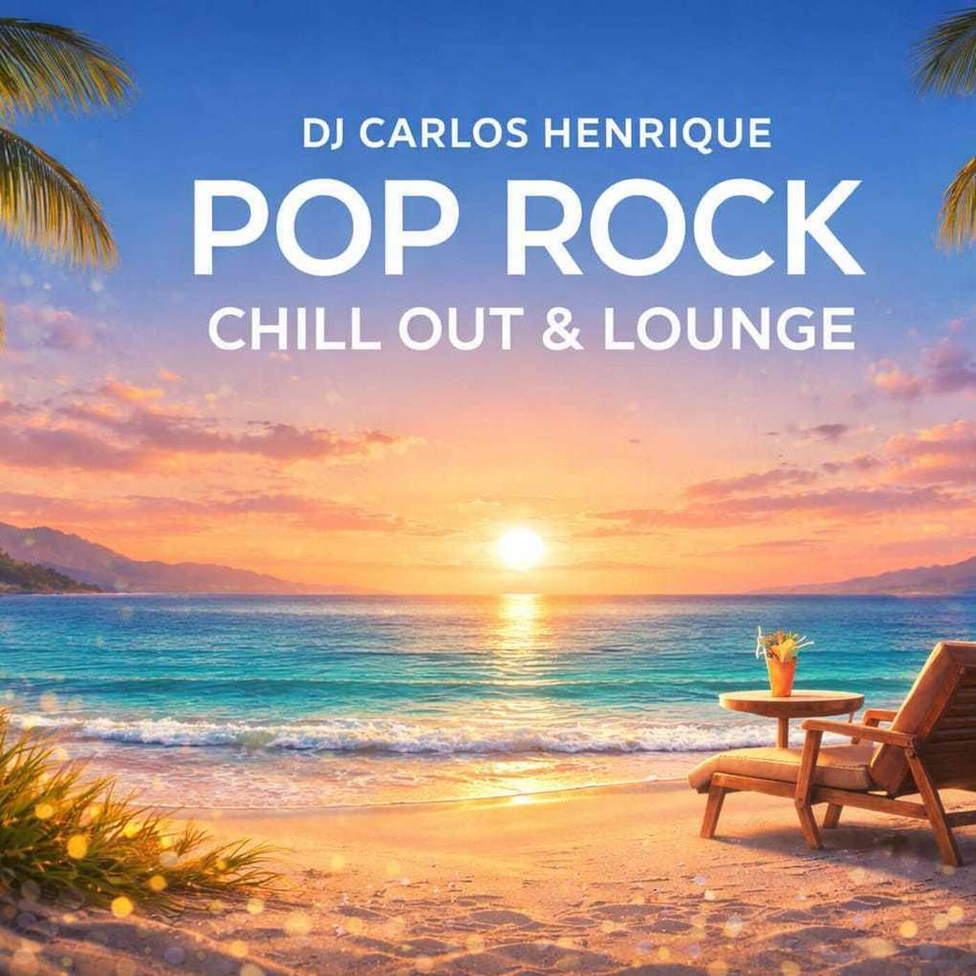 POP ROCK CHILL OUT & LOUNGE SUNSET SESSIONS episode artwork