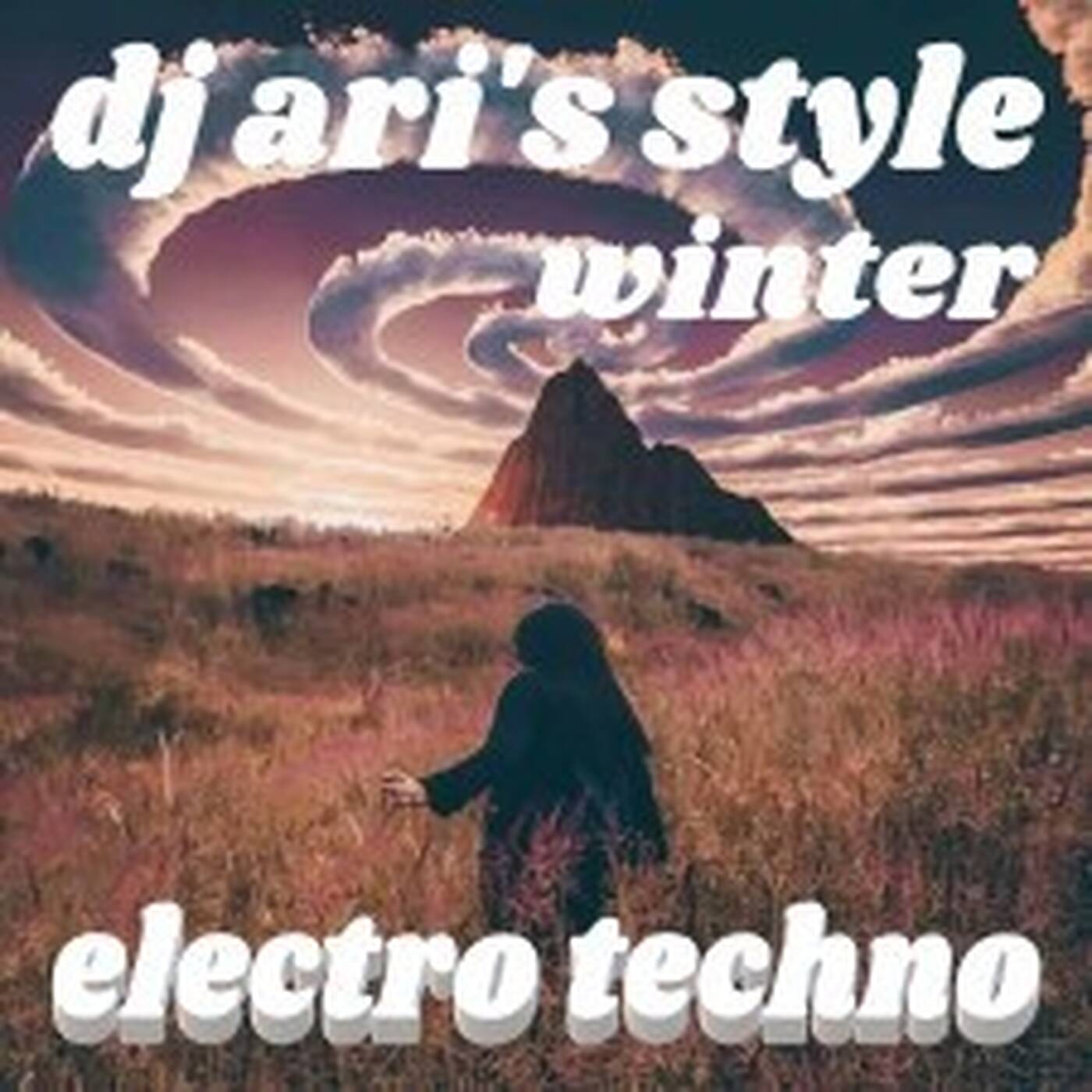 DJ ARI'S STYLE #WINTER & ELECTRO&TECHNO#EP 02 2023 episode artwork