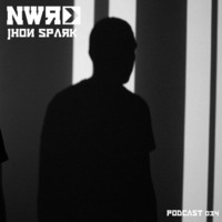 Jhon Spark NWR Podcast 034 by nextweekrecords