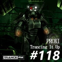 Proxi - Trancing It Up 118 by proxi