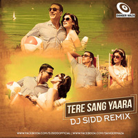 DJ Sidd - Tere Sang Yaara - (Rustom) - (Remix) by DJ Sidd
