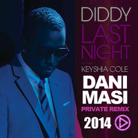 P.Diddy feat Keishia Cole - Last night (Dani Masi 2014 Reconstruction) by Dani Masi