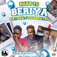 Road_To_Beriya_Birthday_Celebration_Amapiano_Mix_2023 by Räïdër Büöy WähTëäm Hümblé