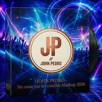 JOHN PEDRO - Ne me casse pas les couilles Mashup 2026 by JOHN PEDRO AKA DUFF DJ