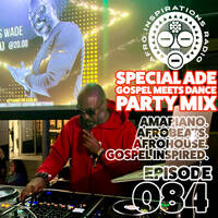 AIR #084 - Special ADE Gospel Meets Dance Party Mix by Afro Inspirations Radio
