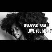 Love You More ft Eric Marney by SUAVE_UK