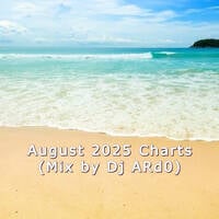 August 2025 Charts (Mix by Dj ARd0) by Dj ARd0☑️