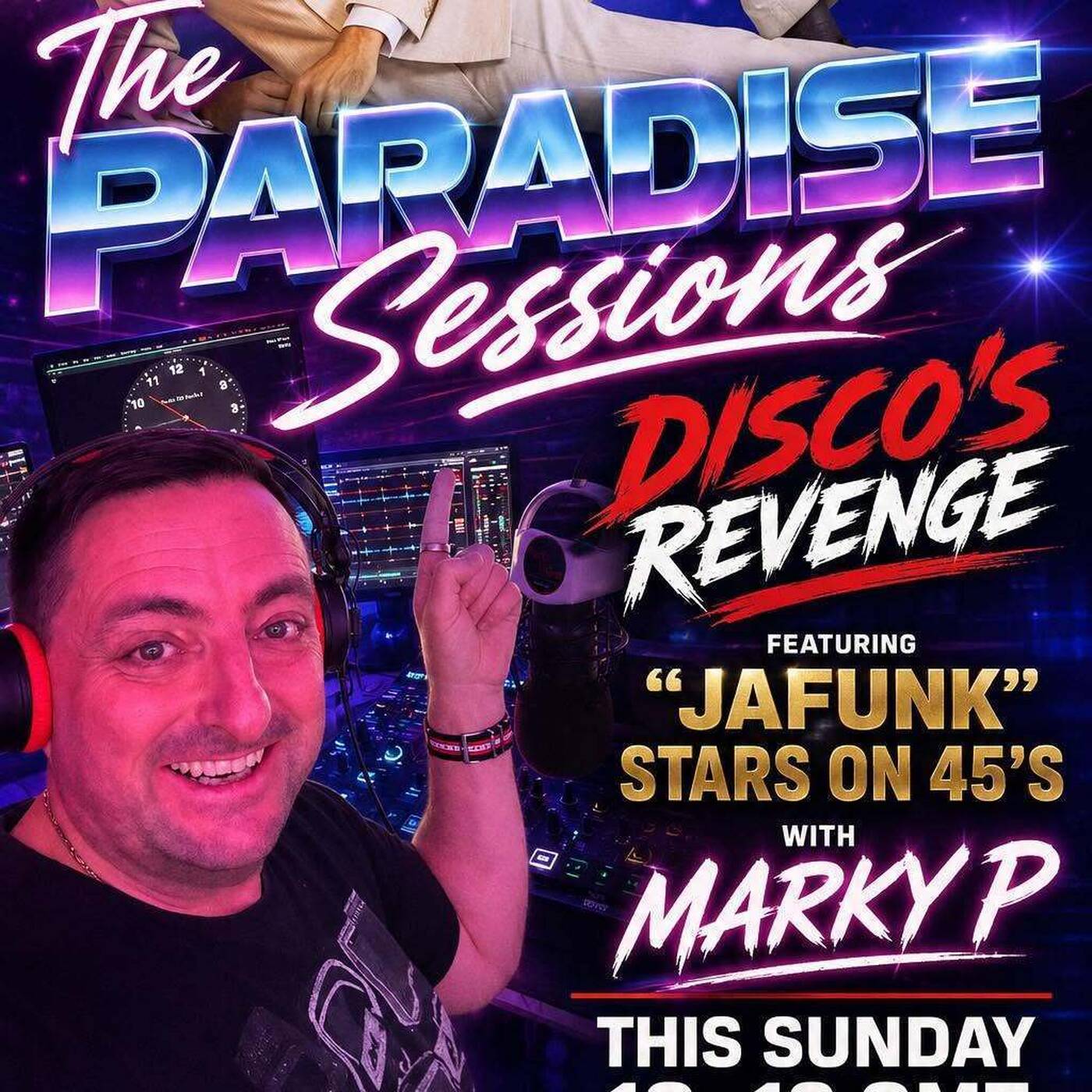 Paradise Sessions 708 - Disco's Revenge  Stars on 45’s Featuring Jafunk- and DJ Allan’s Weekend Weapons - With Marky P - Cruise FM  - 14th June 2026