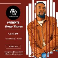 Guest Mix 171 - Ventee by Tlou Sera's Hub