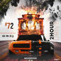 2 Hour Drive Episode 72 Mixed by Ntshebe by DJ Ntshebe