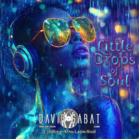 Little Drops of Soul (Oct 2024) by David Sabat