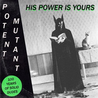 Potent Mutant - His Power Is Yours (Superprince Remix) by Superprince
