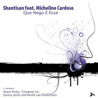 Shantisan - Que Nego E Esse (Shanti Roots remix) by Shantisan